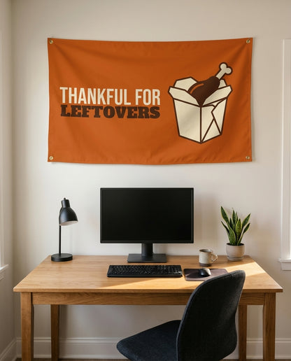 Thankful For Leftovers 3x5 flag on a home office wall