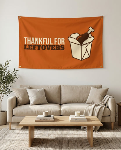Thankful For Leftovers flag used as living room wall decor