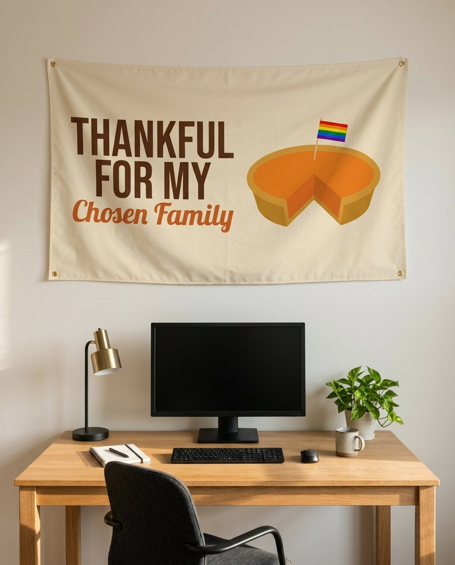 Thankful For My Chosen Family 3x5 flag on a home office wall