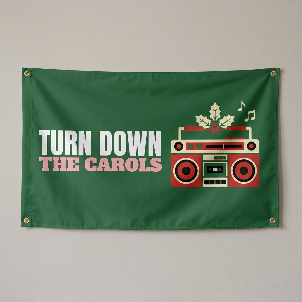 Turn Down The Carols flag 3x5 in dark green with a boombox with holly, hung on a wall