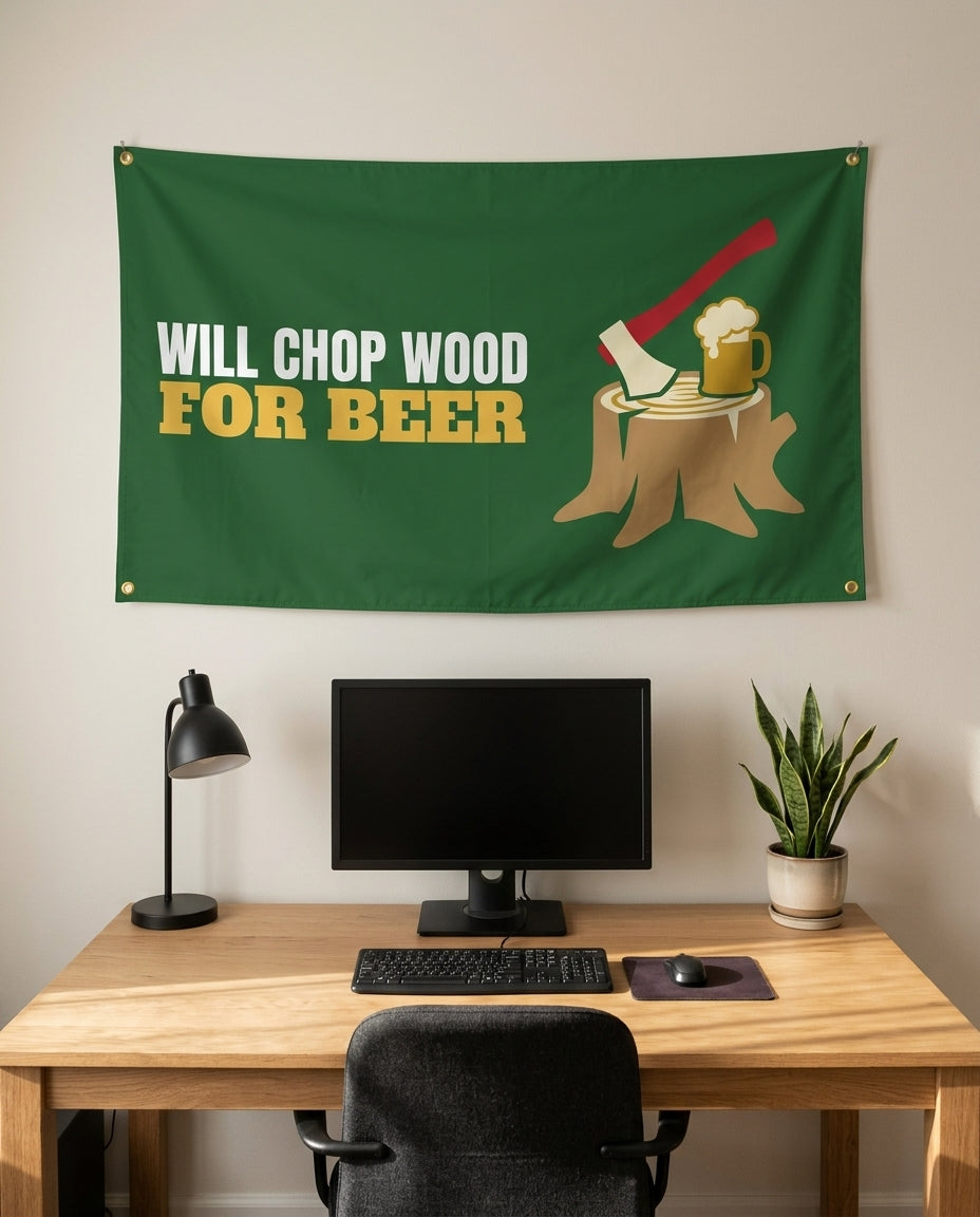 Will Chop Wood For Beer 3x5 flag on a home office wall